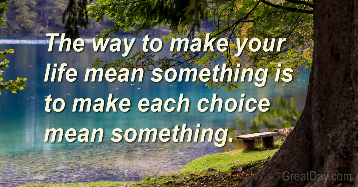 The Daily Motivator - Every Choice Matters