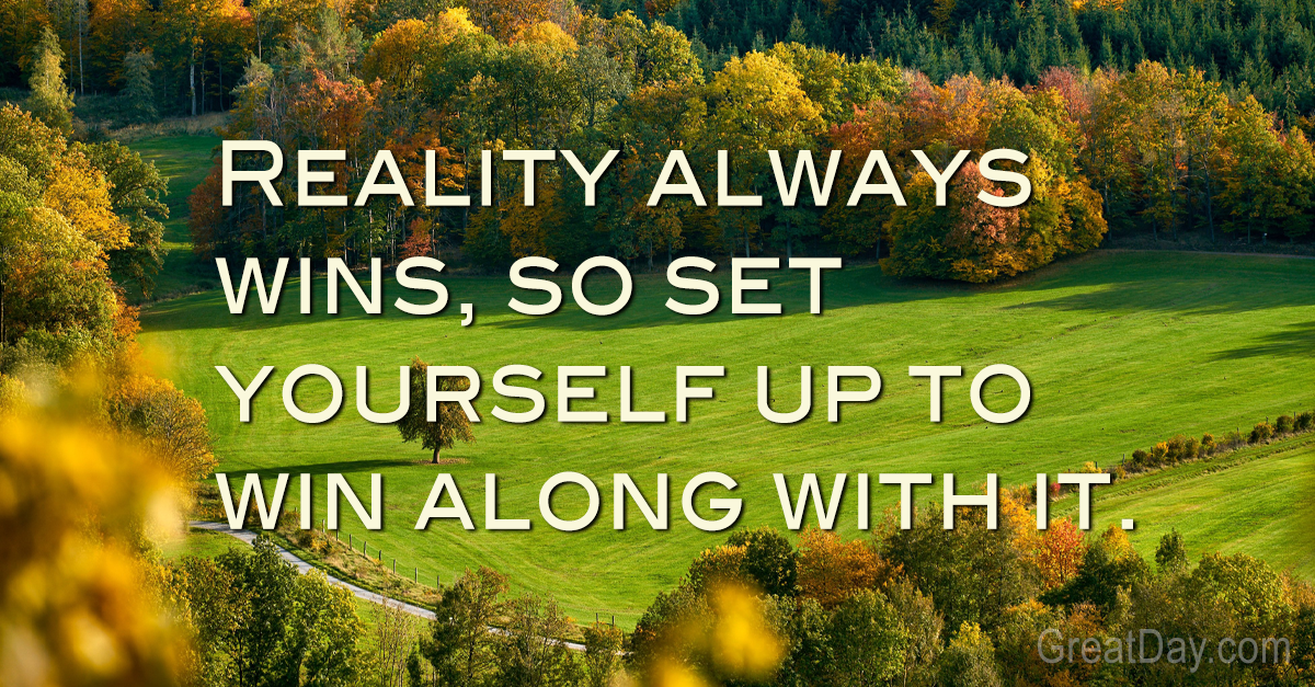 The Daily Motivator - Reality always wins